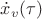 $\dot x_v(\tau)$