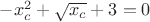 $-x_c^2+\sqrt{x_c}+3=0$
