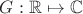 $G: \mathbb R \mapsto \mathbb C$