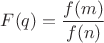 $F(q)=\displaystyle \frac{f(m)}{f(n)}$