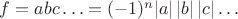 $f=abc\ldots=(-1)^{n}|a|\,|b|\,|c|\ldots$