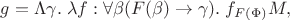 $$g=\Lambda\gamma. \; \lambda f:\forall\beta(F(\beta)\to\gamma). \; f_{F(\Phi)}M,$$