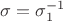$\sigma=\sigma_1^{-1}$