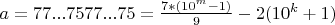 $a=77...7577...75=\frac{7*(10^m-1)}{9}-2(10^k+1)$