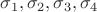$\sigma_1, \sigma_2, \sigma_3, \sigma_4$