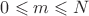 $0\leqslant m \leqslant N$
