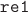 $\mathtt{re1}$