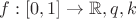 $f:[0,1] \to \mathbb{R}, q, k$