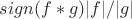 $sign(f*g)|f|/|g|$