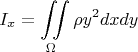 $$I_x = \iint\limits_{\Omega}\rho y^2dxdy$$