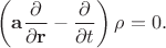 $$\left(\mathbf{a}\dfrac{\partial}{\partial\mathbf{r}}-\dfrac{\partial}{\partial t}\right)\rho=0.$$