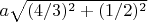 $a\sqrt{(4/3)^2+(1/2)^2}$