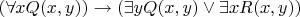 $(\forall xQ(x,y))\to (\exists yQ(x,y)\vee \exists xR(x,y))$