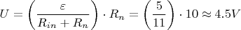 $$
U = \left ( \frac{\varepsilon}{R_{in} + R_n} \right ) \cdot R_n = \left ( \frac{5}{11} \right ) \cdot 10 \approx 4.5V
$$