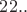 $22..$