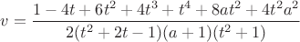 $v=\dfrac{1-4t+6t^2+4t^3+t^4+8at^2+4t^2{a^2}}{2(t^2+2t-1)(a+1)(t^2+1)}$