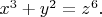$x^3+y^2=z^6.$