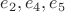 $e_2, e_4, e_5$