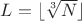$L=\lfloor\sqrt [3] N\rfloor$