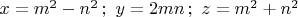 $x=m^2-n^2 \, ; \,\, y=2mn\, ; \, \, z=m^2+n^2$