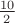 $\frac{10}2$ $\frac{10}2$