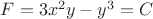 $F = 3x^2 y - y^3 = C $