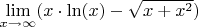 $\lim\limits_{x \to \infty} (x \cdot \ln(x) - \sqrt{x+x^2})$