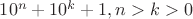 $10^n+10^k+1,n>k>0$