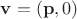 $\mathbf{v}=(\mathbf{p},0)$