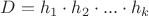 $D=h_1\cdot h_2 \cdot ...\cdot h_k$