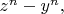 $z^{n} - y^{n}, $