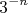 \[3^{ - n} \]