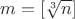 $m=[\sqrt[3]{n}]$