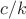 $c/k$