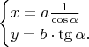 $\begin{cases}x=a\frac{1}{\cos\alpha}\\y=b\cdot\tg\alpha.\end{cases}$