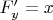 $F_y'=x$