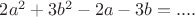 $2a^2+3b^2-2a-3b=....$