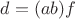$d=(ab)f$