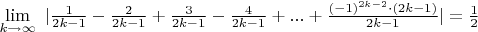 $\lim \limits_{k\to\infty}\ |\frac{1}{2k-1}-\frac{2}{2k-1}+\frac{3}{2k-1}-\frac{4}{2k-1}+...+\frac{(-1)^{2k-2}\cdot (2k-1)}{2k-1}|=\frac{1}{2}$