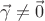 $\vec\gamma\neq\vec0$