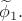 $\widetilde{\phi}_1.$