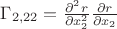 $\Gamma_{2,22} =\frac {\partial^2 r} {\partial x_2^2} \frac {\partial r} {\partial x_2} $