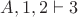 $A,1,2\vdash3$ $A,1,2\vdash3$