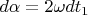 $d\alpha=2\omega dt_1$