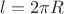 $l=2\pi R$