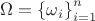 $\Omega = \left\{ \omega_{i} \right\}_{i = 1}^{n}$ $\Omega = \left\{ \omega_{i} \right\}_{i = 1}^{n}$