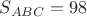 $S_{ABC}=98$