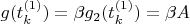 $g( t_k^{(1)})=\beta g_2( t_k^{(1)})=\beta A$