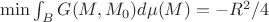 $\min \int_B G(M,M_0)d\mu(M)=-R^2/4$
