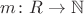 $m \colon R \to \mathbb N$ $m \colon R \to \mathbb N$